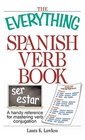 The Everything Spanish Verb Book A Handy Reference for Mastering Verb Conjugation
