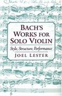 Bach's Works for Solo Violin Style Structure Performance