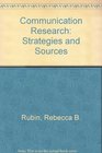 Communication Research Strategies and Sources
