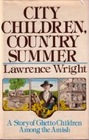 City Children Country Summer A Story of Ghetto Children Among the Amish