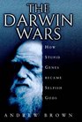 Darwin Wars How Stupid Genes Became Selfish Gods
