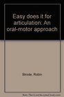 Easy does it for articulation An oralmotor approach