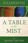 Ecclesiastes Through New Eyes A Table in the Mist