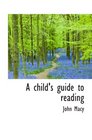 A child's guide to reading