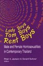 Lady Boys Tom Boys Rent Boys Male and Female Homosexualities in Contemporary Thailand