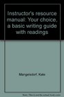 Instructor's resource manual Your choice a basic writing guide with readings