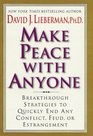 Make Peace with Anyone  Breakthrough Strategies to Quickly End Any Conflict Feud or Estrangement