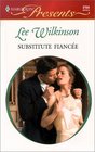 Substitute Fiancee (Harlequin Presents, No 2154)