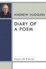 Diary of a Poem (Poets on Poetry)