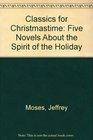 Classics for Christmastime  5 Novels About the Spirit of the Holiday