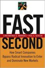Fast Second  How Smart Companies Bypass Radical Innovation to Enter and Dominate New Markets