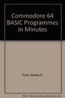 Commodore 64 BASIC Programmes in Minutes