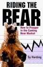 Riding the Bear How to Prosper in the Coming Bear Market