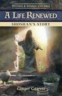 A Life Renewed Shoshan's Story (Mysteries & Wonders of the Bible)