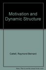Motivation and Dynamic Structure