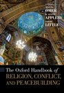 The Oxford Handbook of Religion Conflict and Peacebuilding