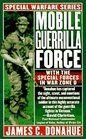 Mobile Guerrilla Force  With The Special Forces In War Zone D