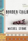 Border Child A Novel