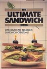 The ultimate sandwich book With over 700 delicious sandwich creations