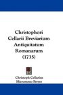 Christophori Cellarii Breviarium Antiquitatum Romanarum