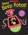 Beep Beep Robot A Spinning Gears Book