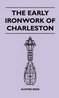 The Early Ironwork Of Charleston