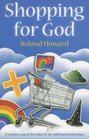 Shopping for God A Sceptic's Search for Value in the Spiritual Marketplace