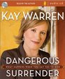 Dangerous Surrender What Happens When You Say Yes to God