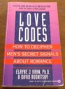 Love Codes How to Decipher Men's Secret Signals About Romance