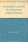 A teacher's guide to American urban history