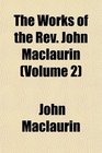 The Works of the Rev John Maclaurin