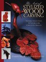 The Art of Stylized Wood Carving