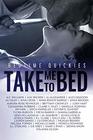 Take Me To Bed Bedtime Quickies