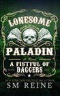 Lonesome Paladin: An Urban Fantasy Novel (A Fistful of Daggers) (Volume 1)