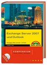 Exchange Server 2007 und Outlook Kompendium Messaging Mails und mehr  fr Profis