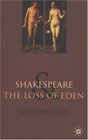 Shakespeare  the Loss of Eden The Construction of Family Values in Early Modern Culture
