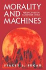 Morality and Machines Perspectives on Computer Ethics