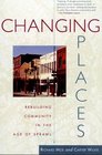 Changing Places Rebuilding Community in the Age of Sprawl
