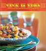 Viva LA Vida Festive Recipes for Entertaining LatinSytle