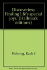 Discoveries Finding life's special joys