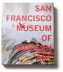 San Francisco Museum of Modern Art 75 Years of Looking Forward
