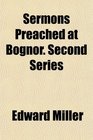 Sermons Preached at Bognor Second Series