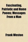Fascinating Patriotic and Home Poems Messages From a Man