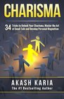 Charisma 34 Tricks to Unlock Your Charisma Master the Art of Small Talk and Develop Personal Magnetism