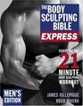 The Body Sculpting Bible Express for Men 21 Minutes a Day to Physical Perfection
