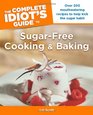 The Complete Idiot's Guide to SugarFree Cooking and Baking