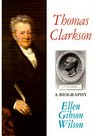 Thomas Clarkson A Biography