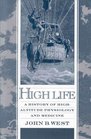 High Life A History of HighAltitude Physiology and Medicine