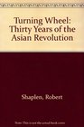Turning Wheel Thirty Years of the Asian Revolution