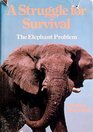 Struggle for Survival Elephant Problem